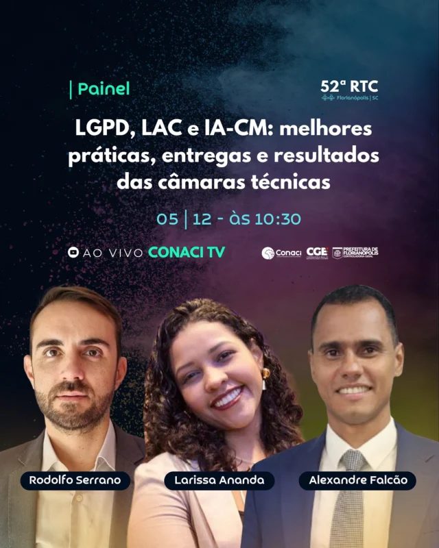 Quer aprender sobre LGPD, LAC e IA-CM?

Os coordenadores das câmaras técnicas do Conaci vão participar de um bate-papo sobre os temas no Ciclo de Palestras da 52ª RTC.

Inscreva-se em nosso site: conaci.org.br

#lgpd #lac #iacm #admpública #controleinterno #camarastecnicas