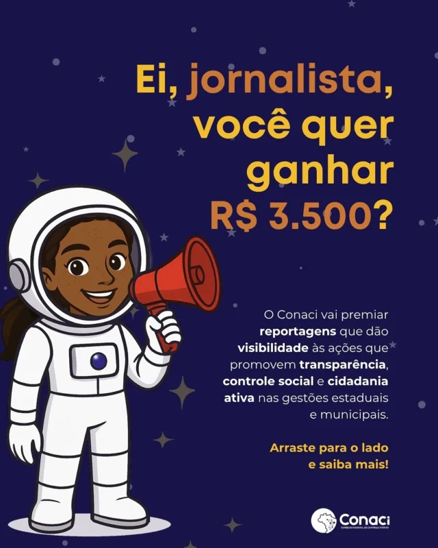 ⏳O prazo está acabando!

O Conaci vai premiar profissionais da imprensa que estão ajudando a construir um Brasil mais íntegro, transparente e cidadão. 🏆✍️

Você produziu uma reportagem sobre auditoria cívica, controle social ou participação cidadã entre abril e agosto de 2025? Então essa oportunidade é pra você!

✅ Prêmio de R$3.500 para a melhor reportagem
📍 Evento final será no Encontro Nacional de Controle Interno, em Goiânia, Goiás

🔗 Saiba mais e se inscreva: conaci.org.br/estudantes-em-movimento

#AuditoriaCívica #ControleSocial #JornalismoCidadão #EstudantesEmMovimento #Transparência #EducaçãoTransformadora #PrêmioDeImprensa #GovernoAberto