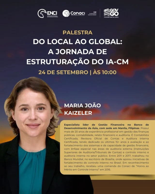 🌍 Do Local ao Global: uma jornada de fortalecimento e estruturação do IA-CM.

No dia 24 de setembro, às 10h, o XXI ENCI a especialista Maria João Kaizeler, líder de Gestão Financeira no Banco de Desenvolvimento da Ásia, vai palestrar sobre o tema.

Será um momento único para entender como boas práticas internacionais podem inspirar e transformar a realidade brasileira na área de controle interno.

O evento vai ter transmissão, ao vivo, em nosso canal no Youtube: Conaci TV

📌 Inscreva-se para participar de forma online. Link na bio!

#XXIENCI #IACM #ControleInterno #GestãoPública #Governança #AuditoriaInterna